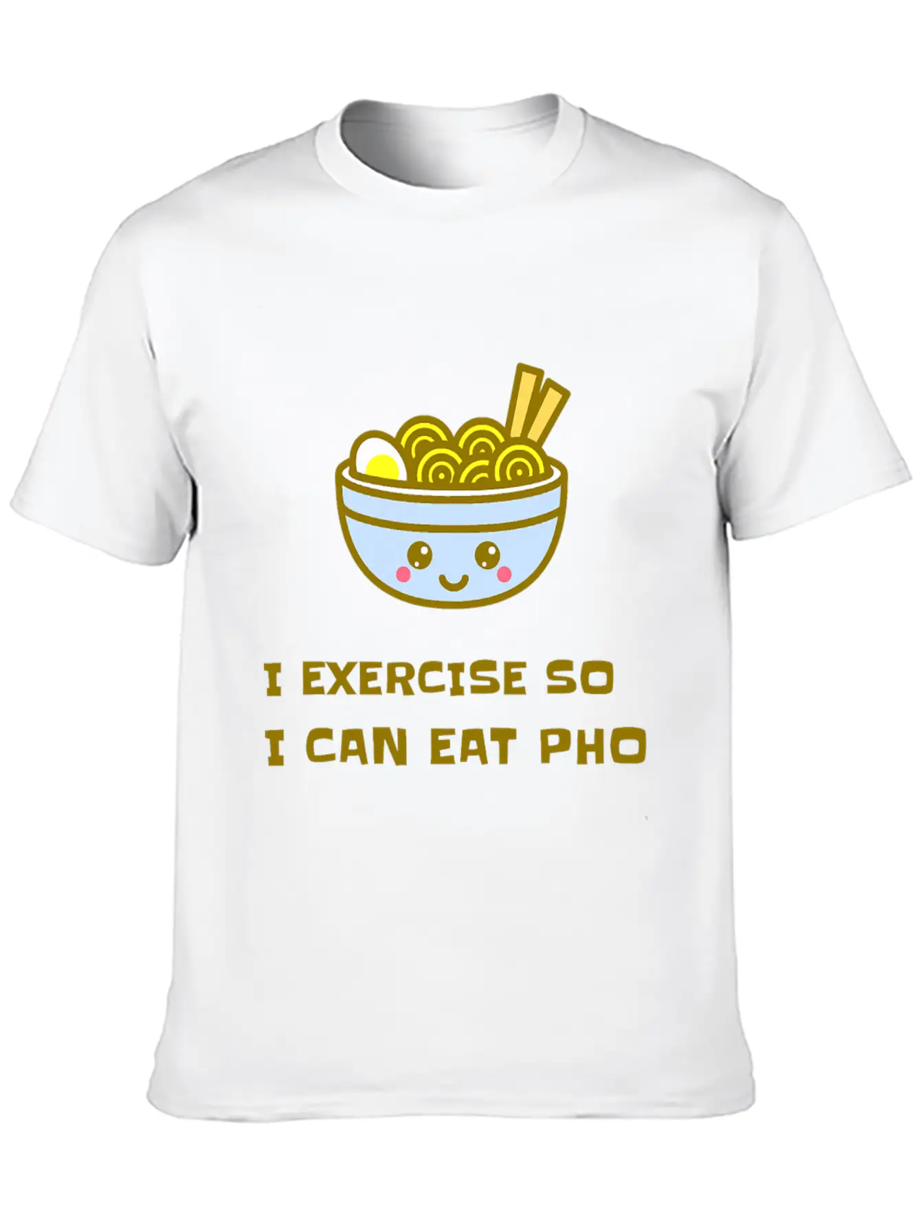 I EXERCISE SO I CAN EAT PHO Unisex Casual T-Shirt – Clean Design For Daily Comfort