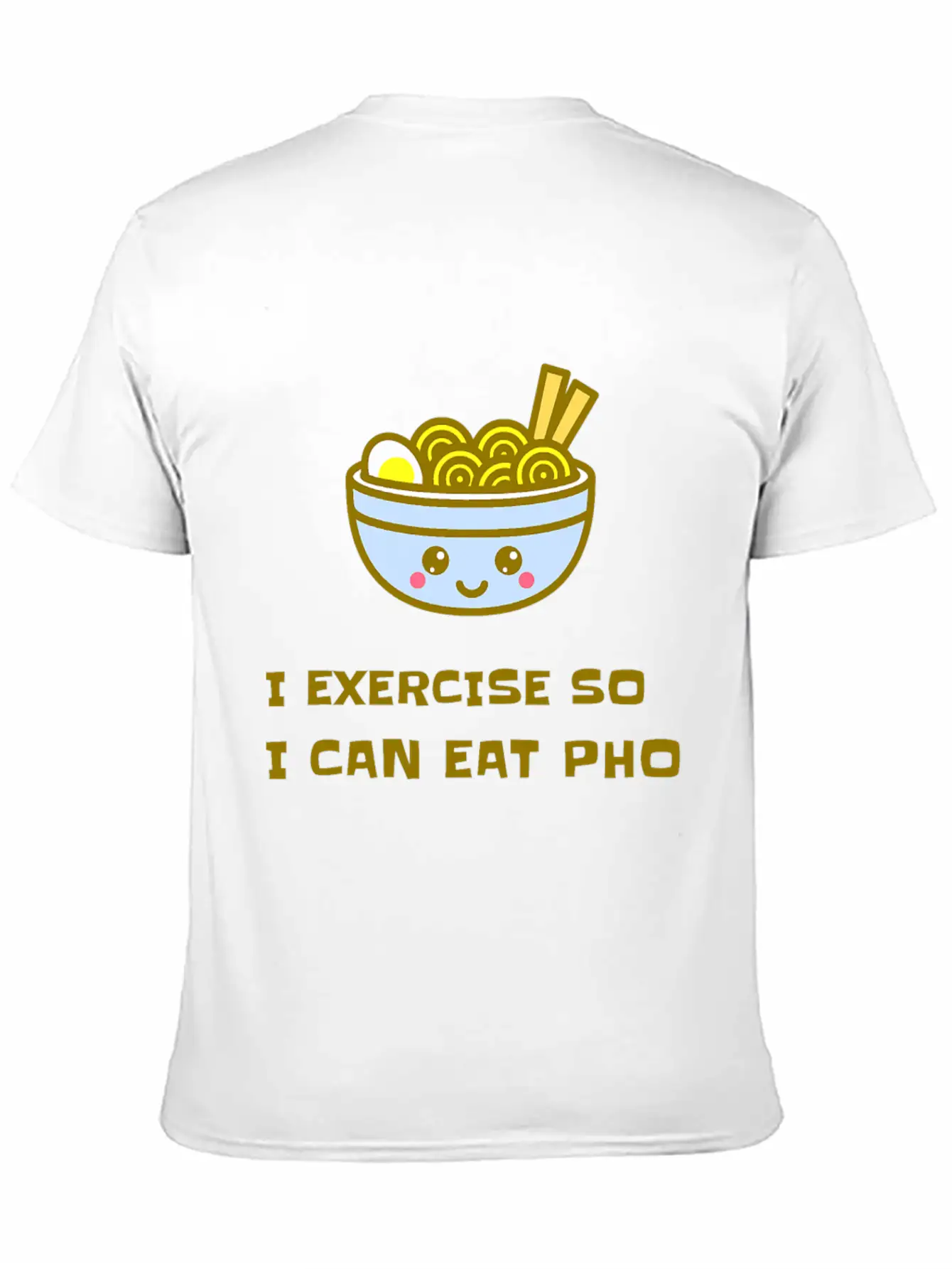 I EXERCISE SO I CAN EAT PHO Unisex Casual T-Shirt – Clean Design For Daily Comfort