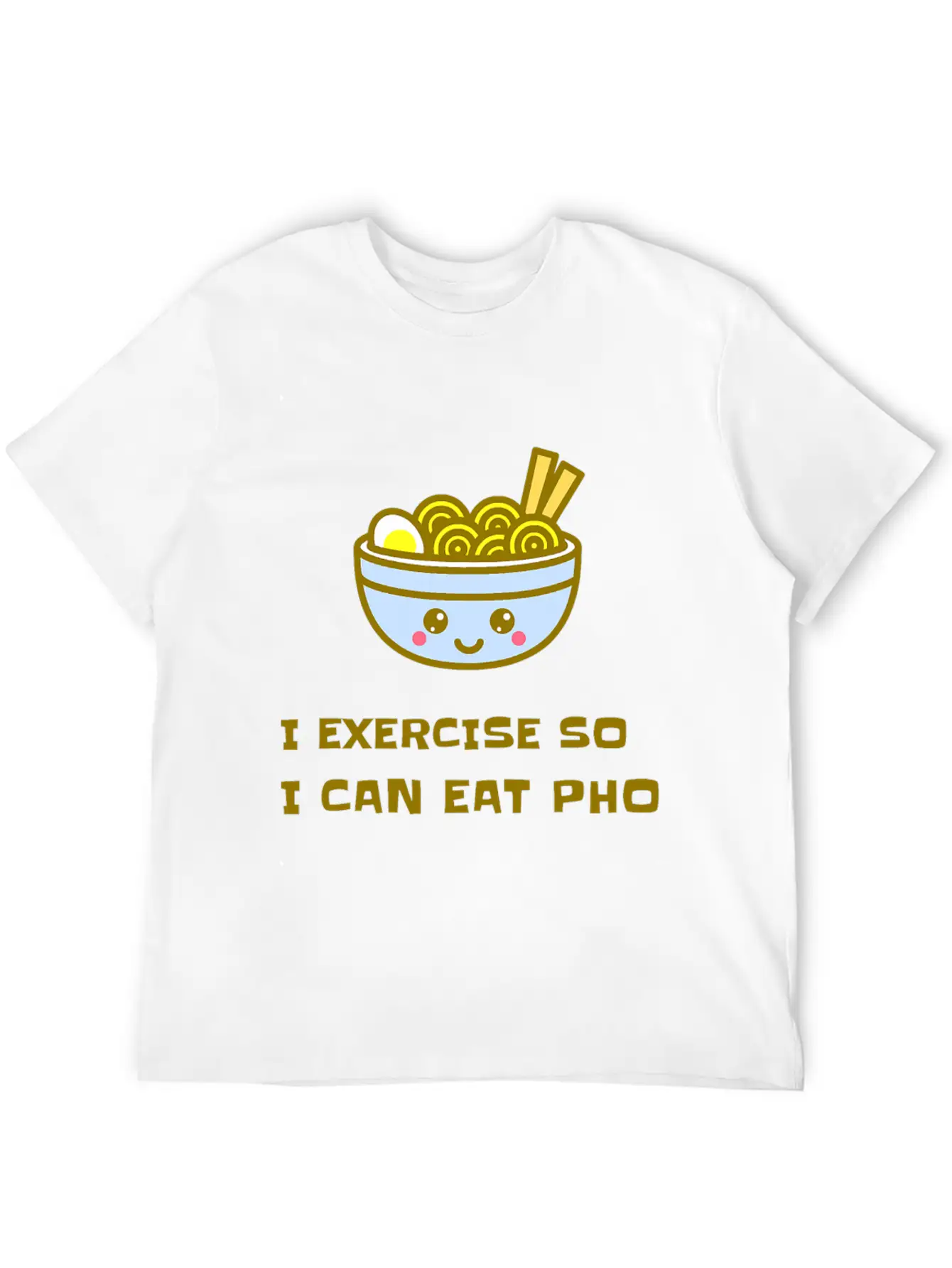 I EXERCISE SO I CAN EAT PHO Unisex Casual T-Shirt – Clean Design For Daily Comfort