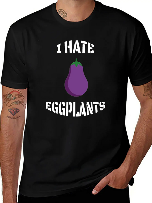 I Hate Eggplants Unisex Casual T-Shirt – Clean Design For Daily Comfort