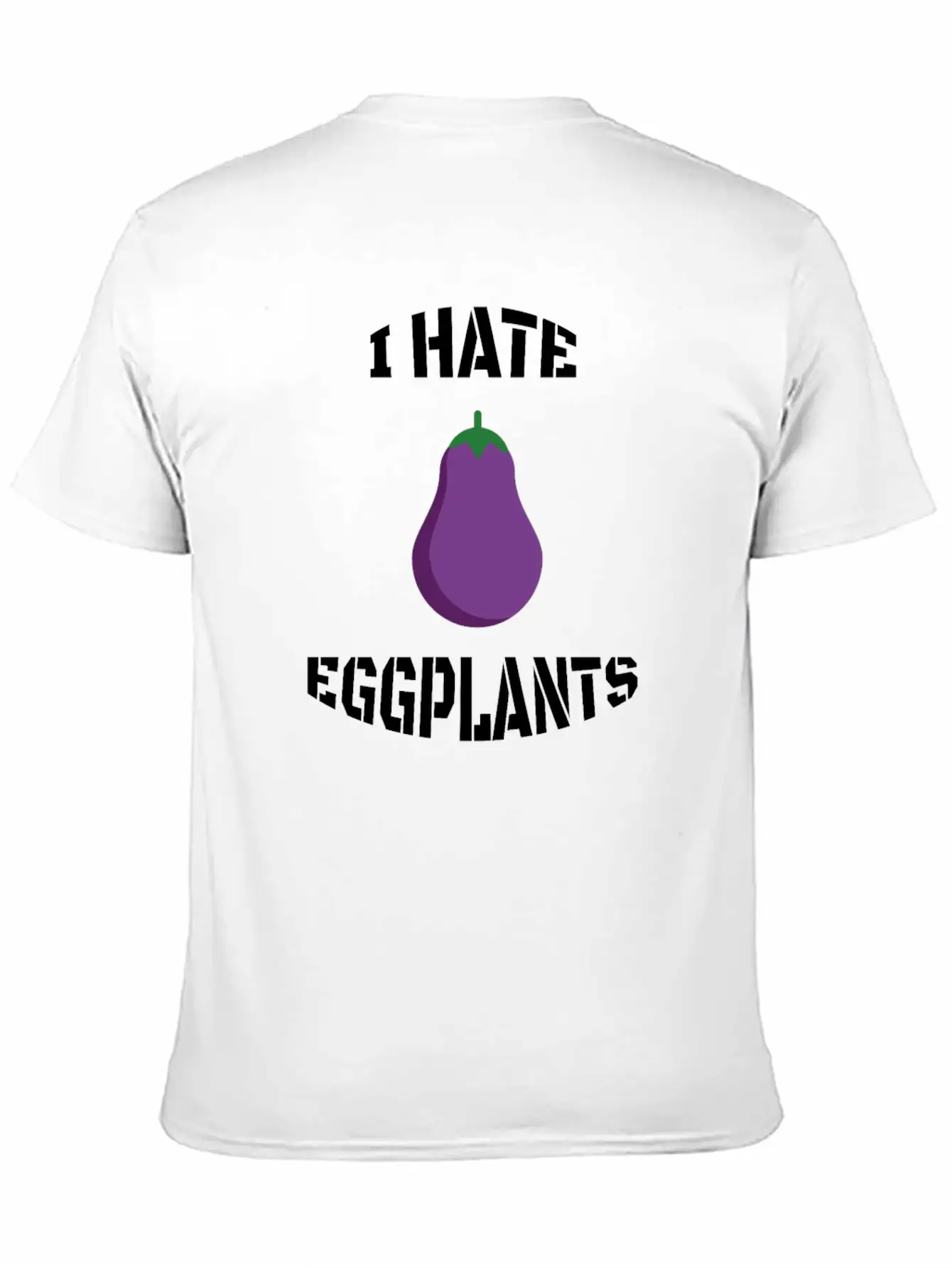 I Hate Eggplants Unisex Casual T-Shirt – Clean Design For Daily Comfort