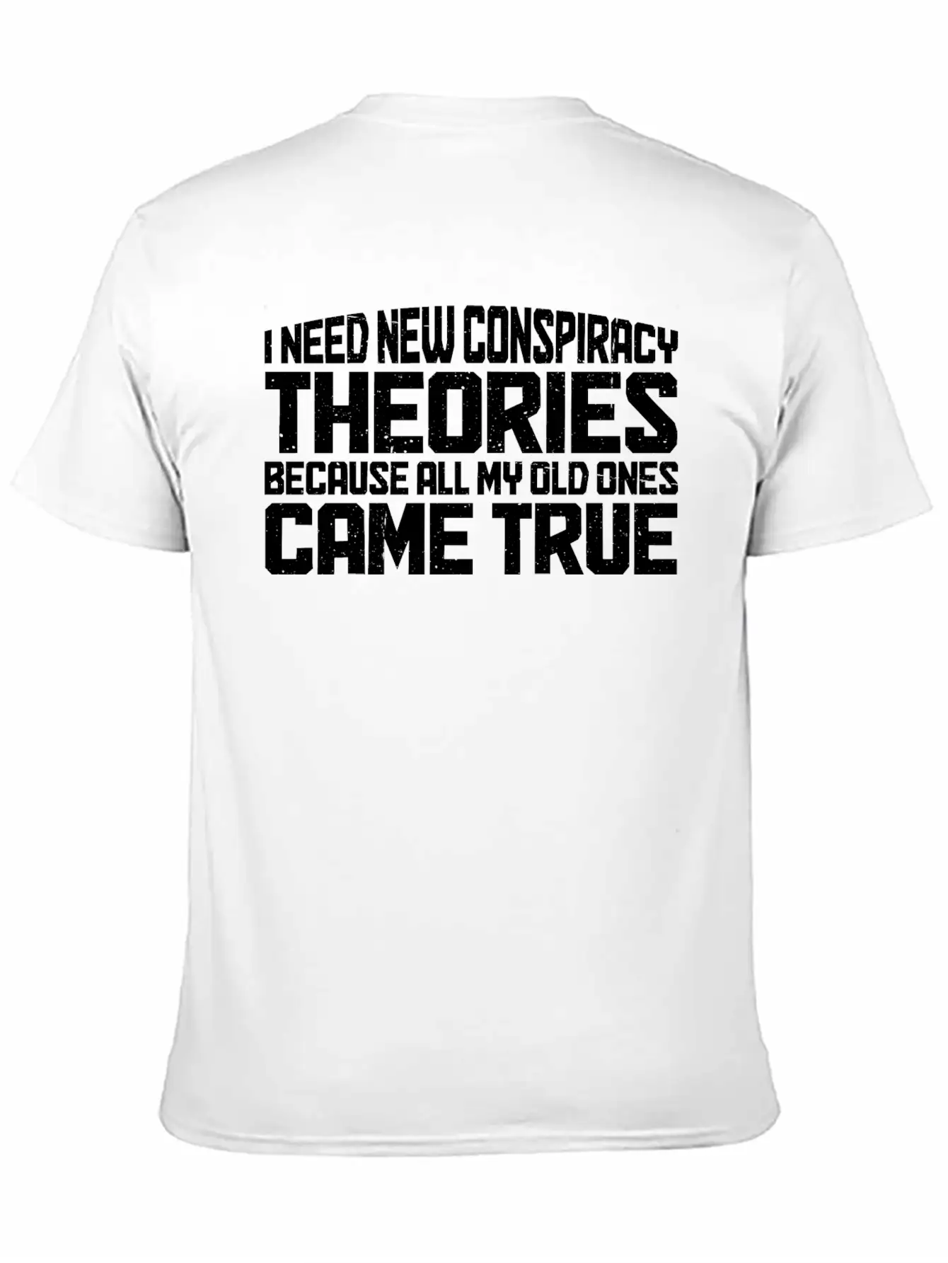 I Need New Conspiracy Theories 20 Unisex Casual T-Shirt – Clean Design For Daily Comfort