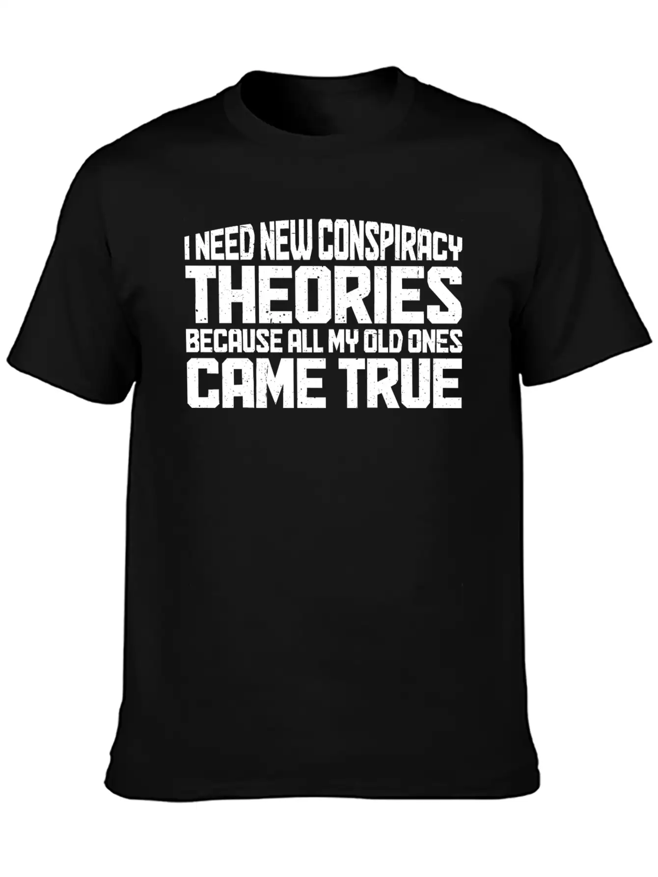I Need New Conspiracy Theories 20 Unisex Casual T-Shirt – Clean Design For Daily Comfort