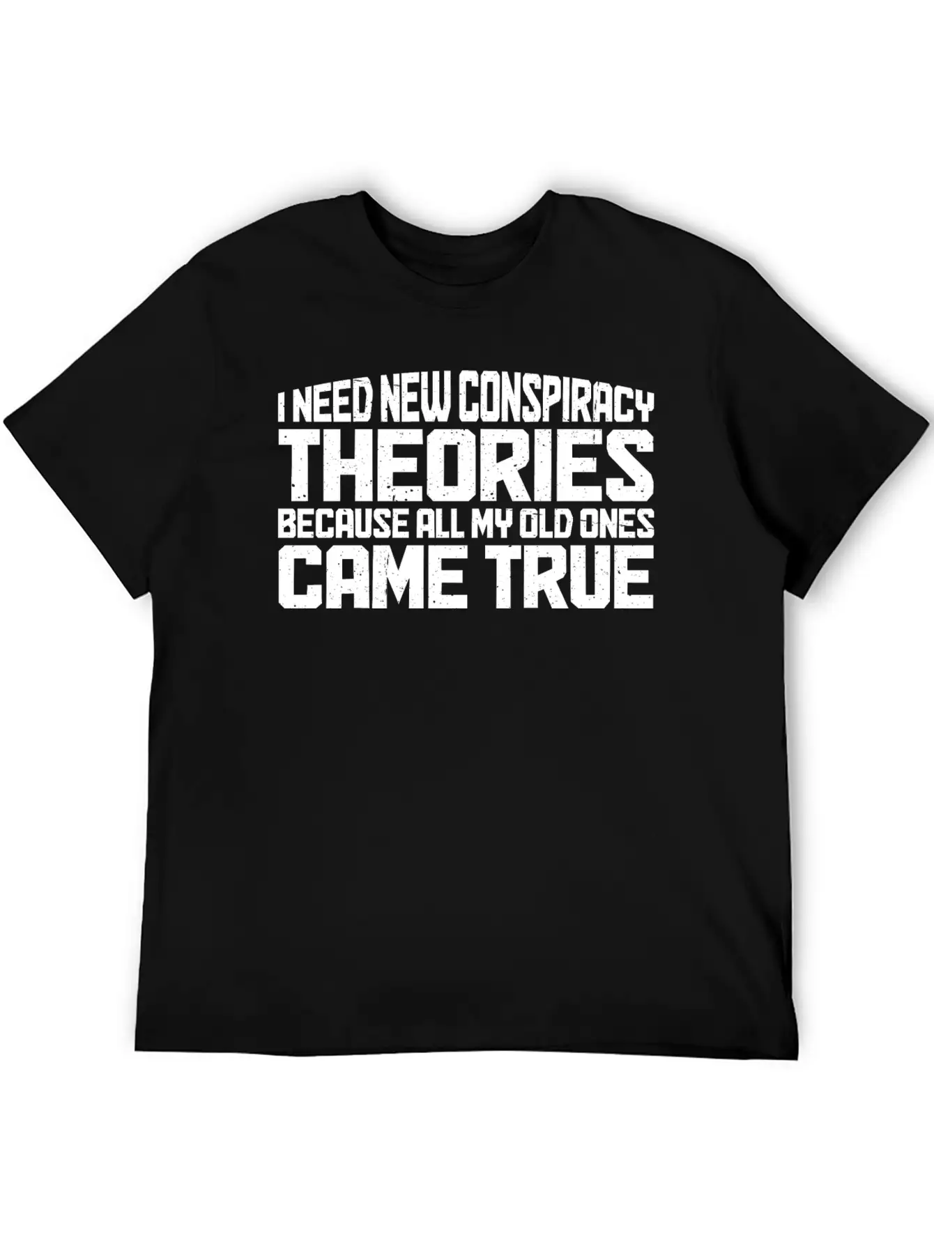 I Need New Conspiracy Theories 20 Unisex Casual T-Shirt – Clean Design For Daily Comfort