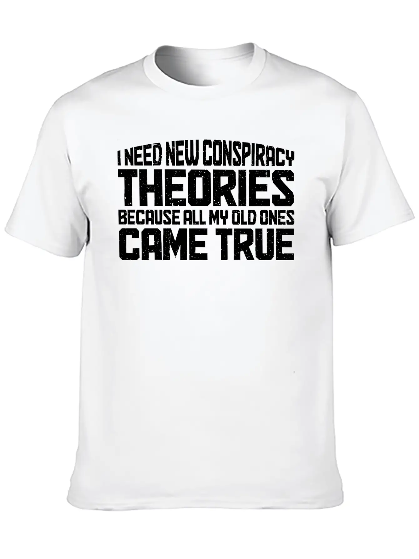 I Need New Conspiracy Theories 20 Unisex Casual T-Shirt – Clean Design For Daily Comfort
