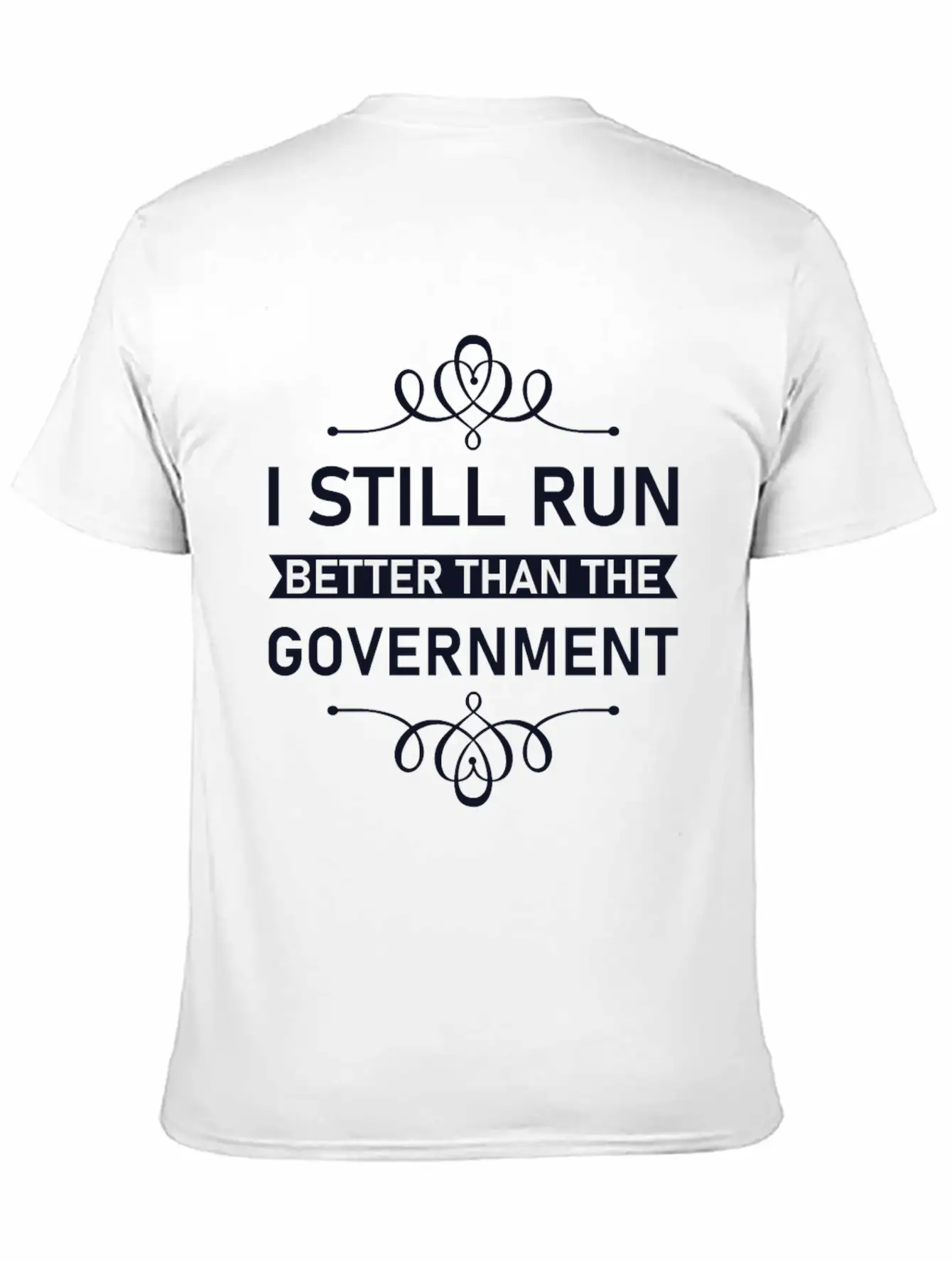 I Still Run Better Than The Government Political Unisex Casual T-Shirt – Clean Design For Daily Comfort
