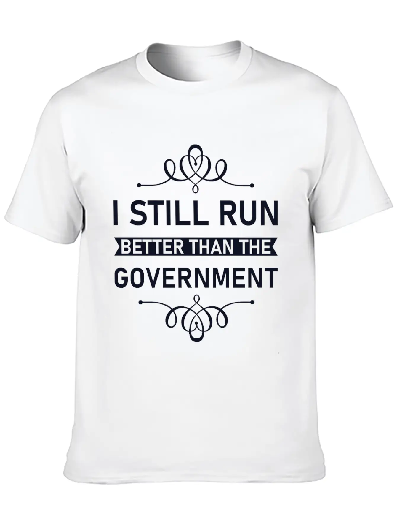 I Still Run Better Than The Government Political Unisex Casual T-Shirt – Clean Design For Daily Comfort