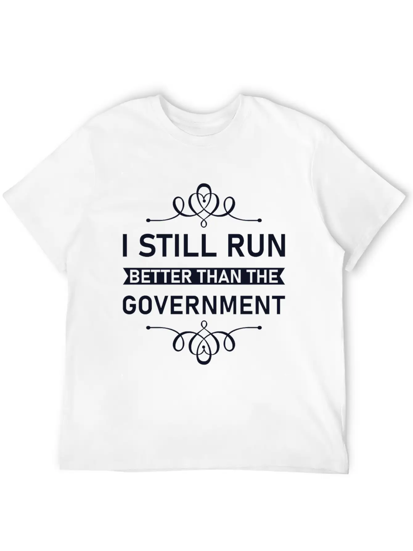 I Still Run Better Than The Government Political Unisex Casual T-Shirt – Clean Design For Daily Comfort