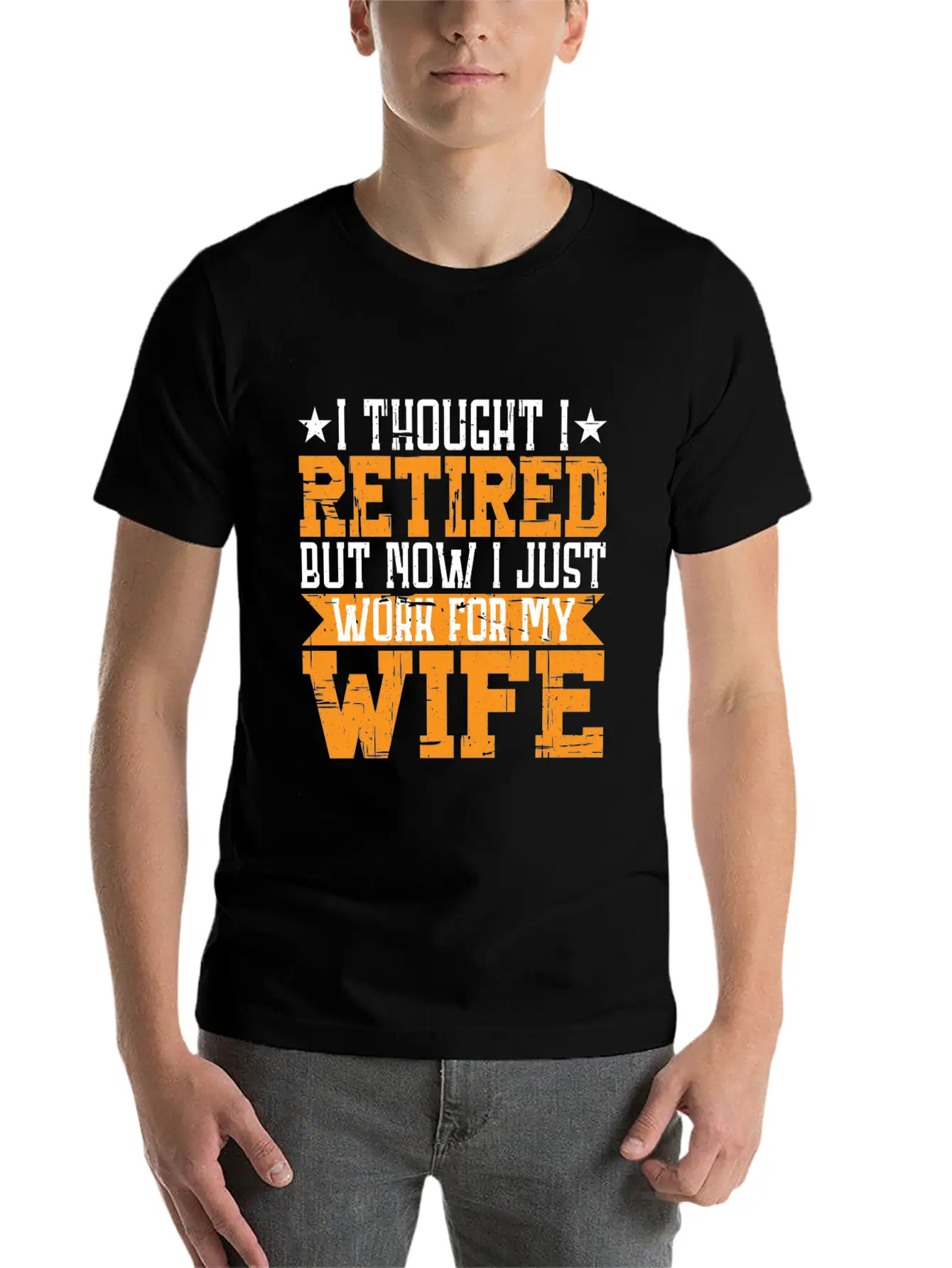 I Thought I Retired But I Just Work For My Wife 3 Unisex Casual T-Shirt – Clean Design For Daily Comfort
