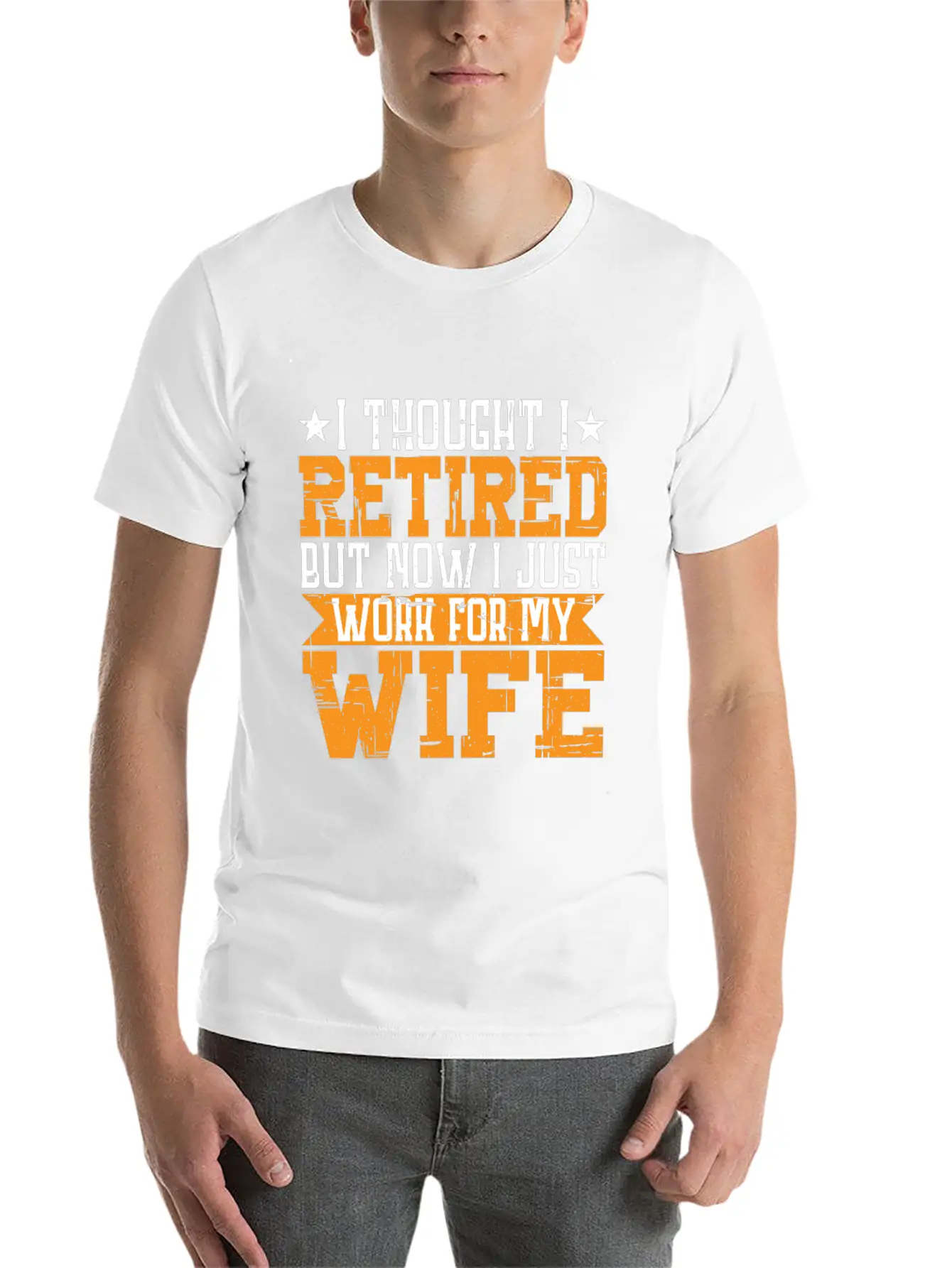 I Thought I Retired But I Just Work For My Wife 3 Unisex Casual T-Shirt – Clean Design For Daily Comfort