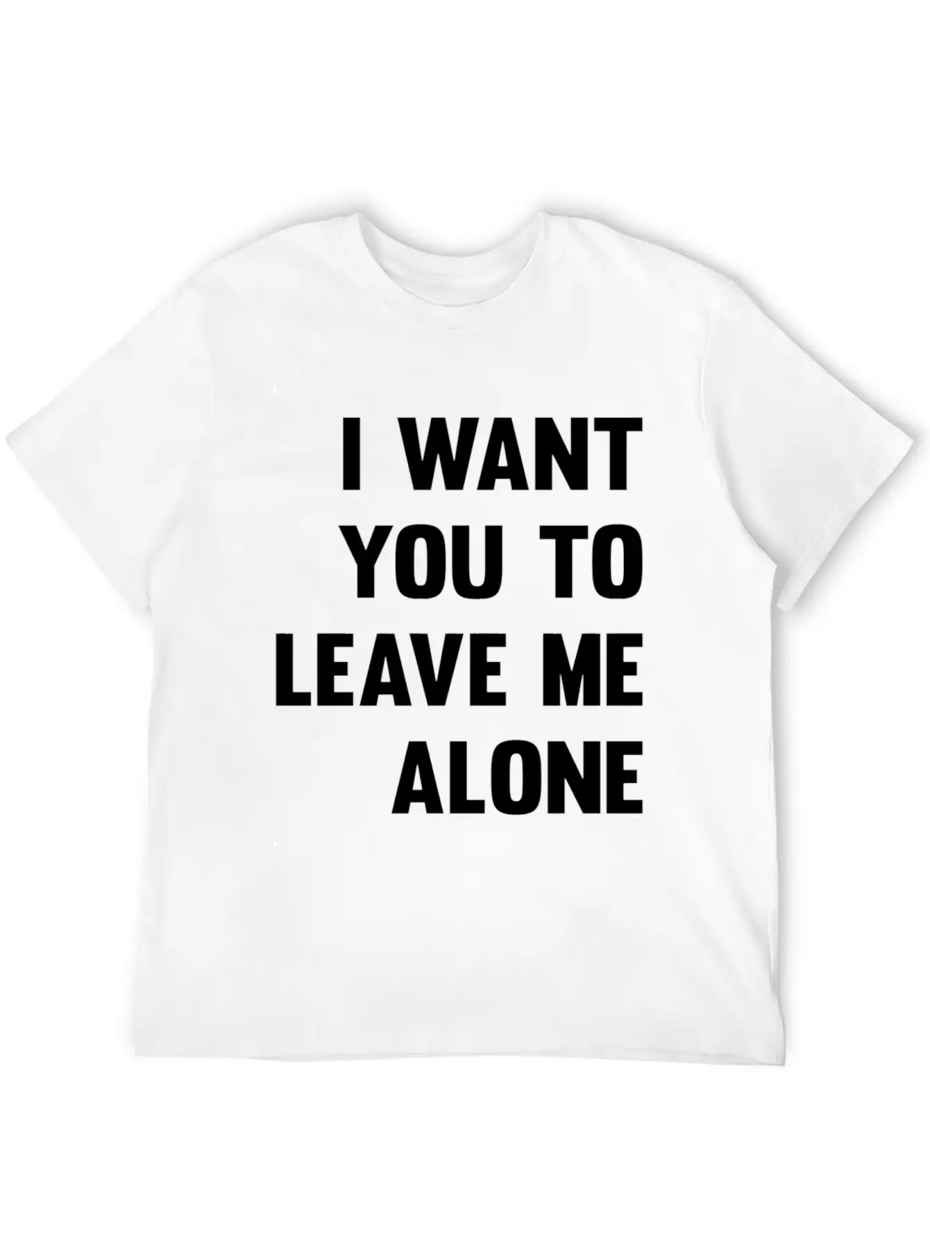 I Want You To Leave Me Alone Antisocial Savage Quo Unisex Casual T-Shirt – Clean Design For Daily Comfort