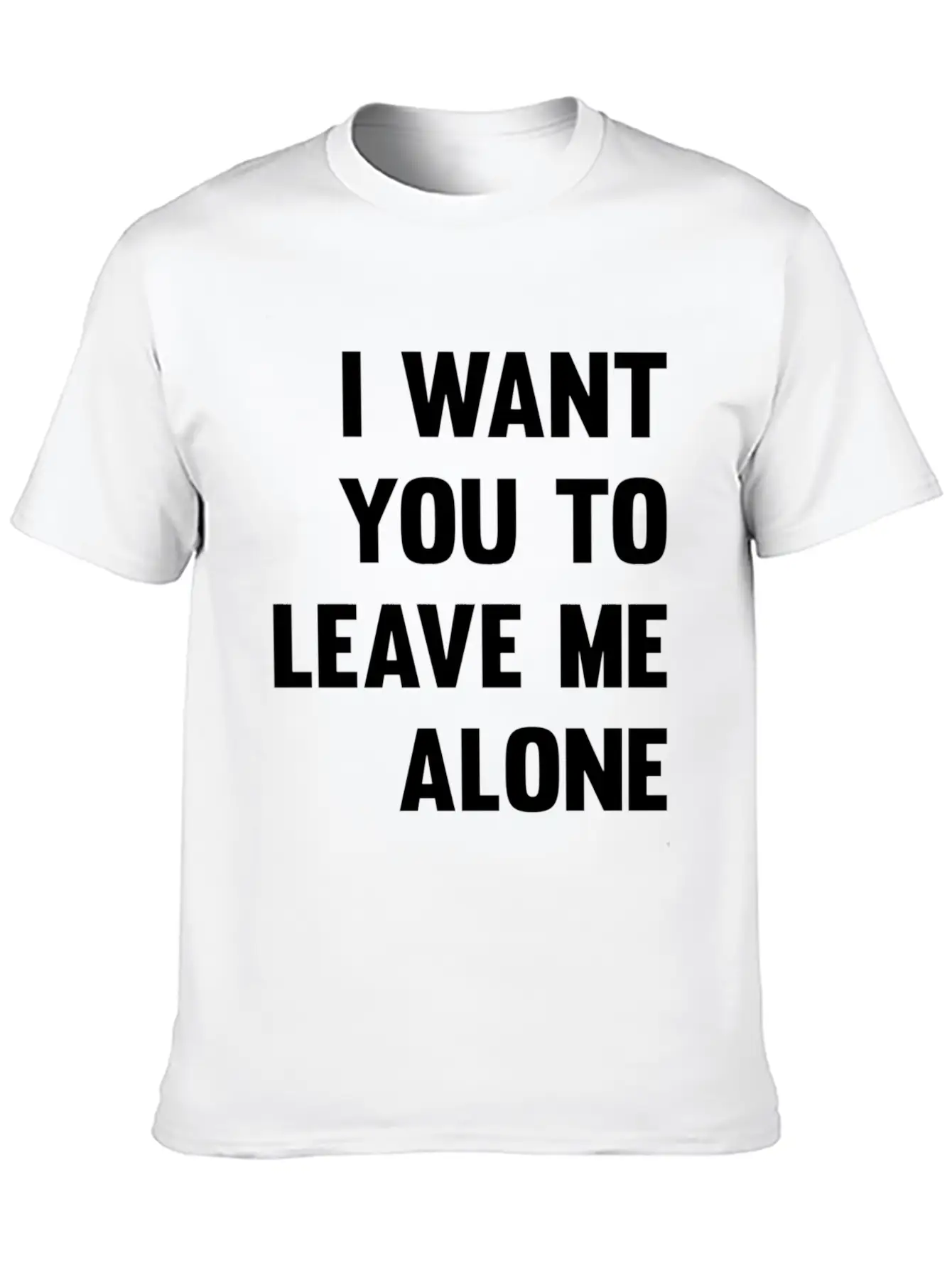 I Want You To Leave Me Alone Antisocial Savage Quo Unisex Casual T-Shirt – Clean Design For Daily Comfort