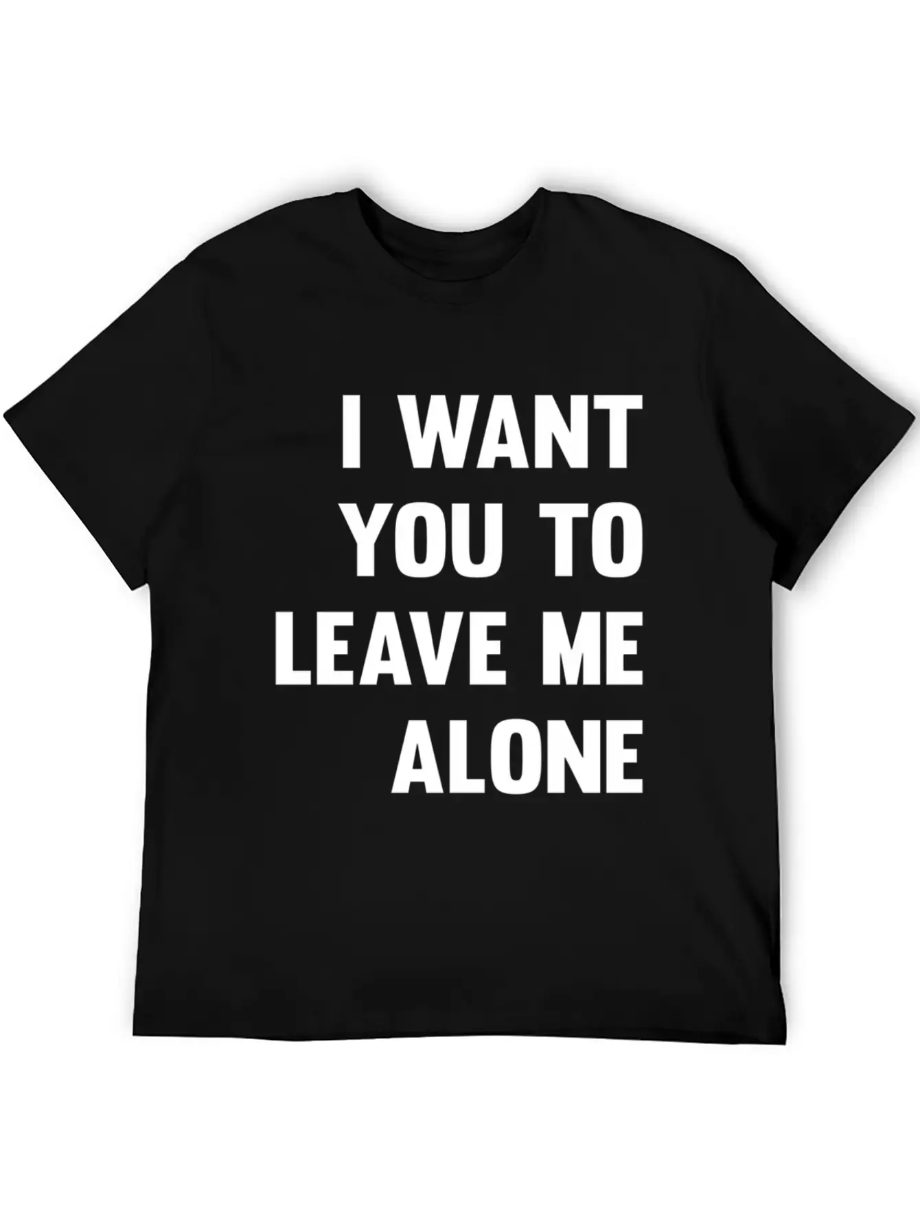 I Want You To Leave Me Alone Antisocial Savage Quo Unisex Casual T-Shirt – Clean Design For Daily Comfort