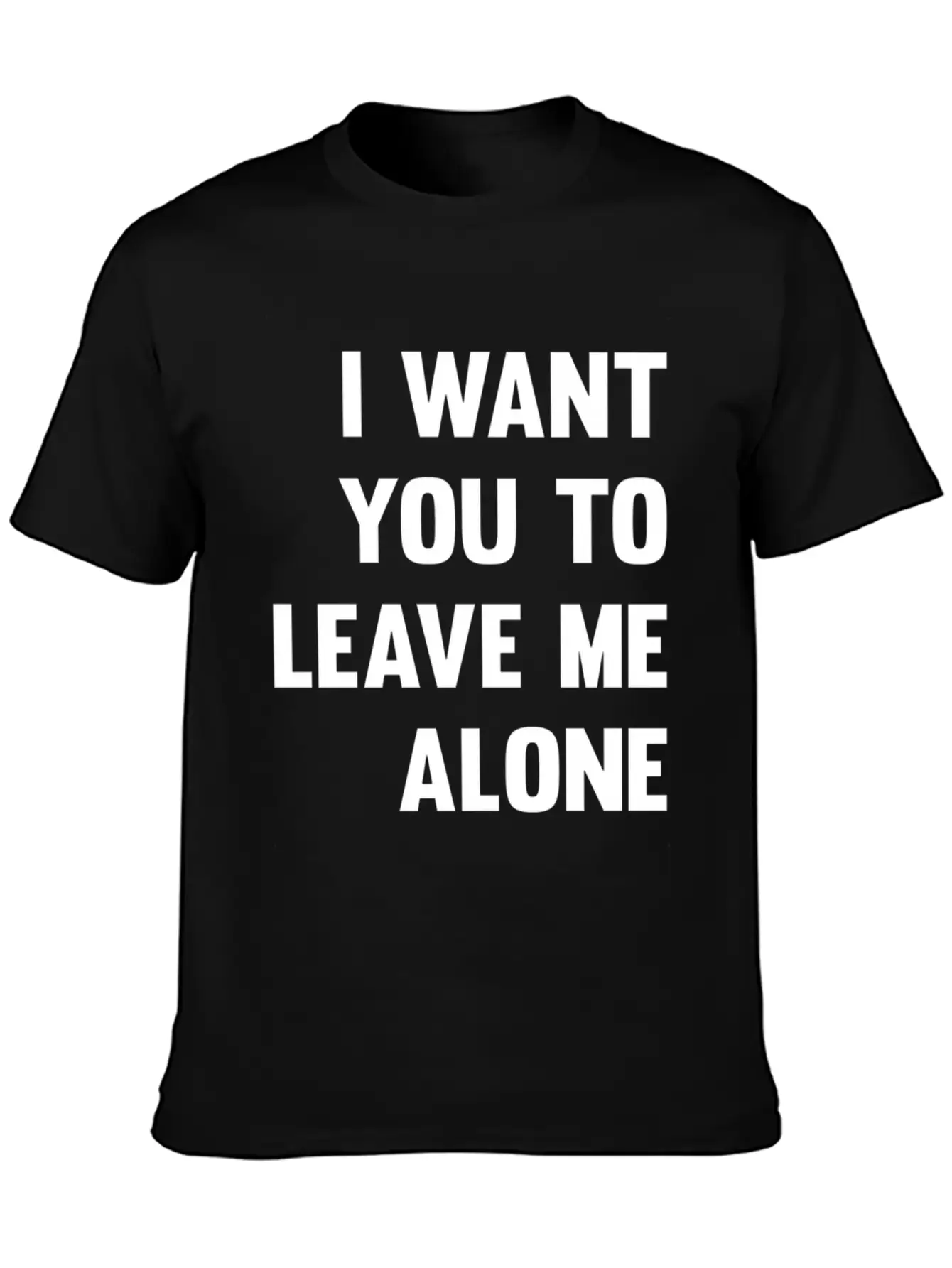 I Want You To Leave Me Alone Antisocial Savage Quo Unisex Casual T-Shirt – Clean Design For Daily Comfort