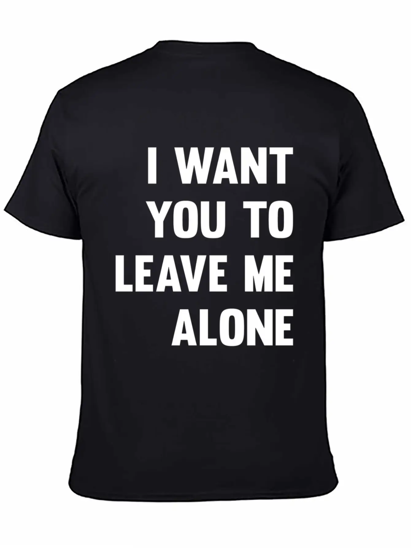 I Want You To Leave Me Alone Antisocial Savage Quo Unisex Casual T-Shirt – Clean Design For Daily Comfort
