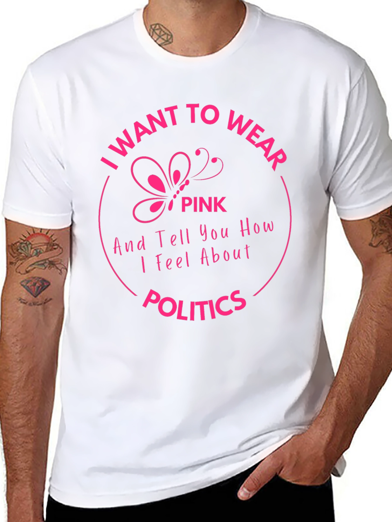 I Want to Wear Pink Politics T-Shirt