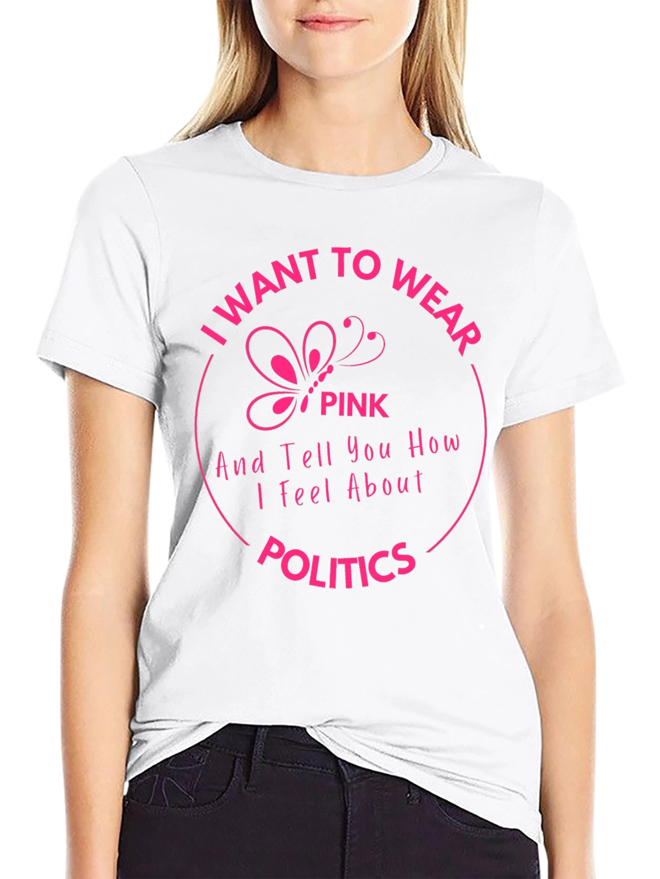 I Want to Wear Pink Politics T-Shirt