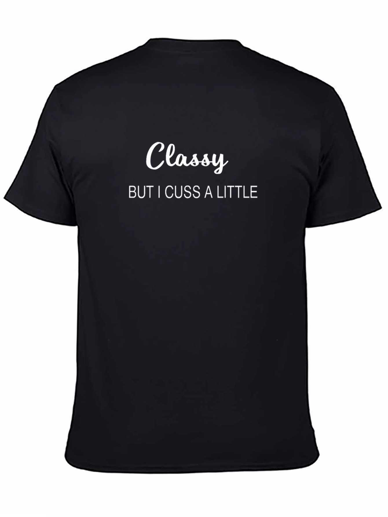 Classy But I Cuss A Little Black T-Shirt