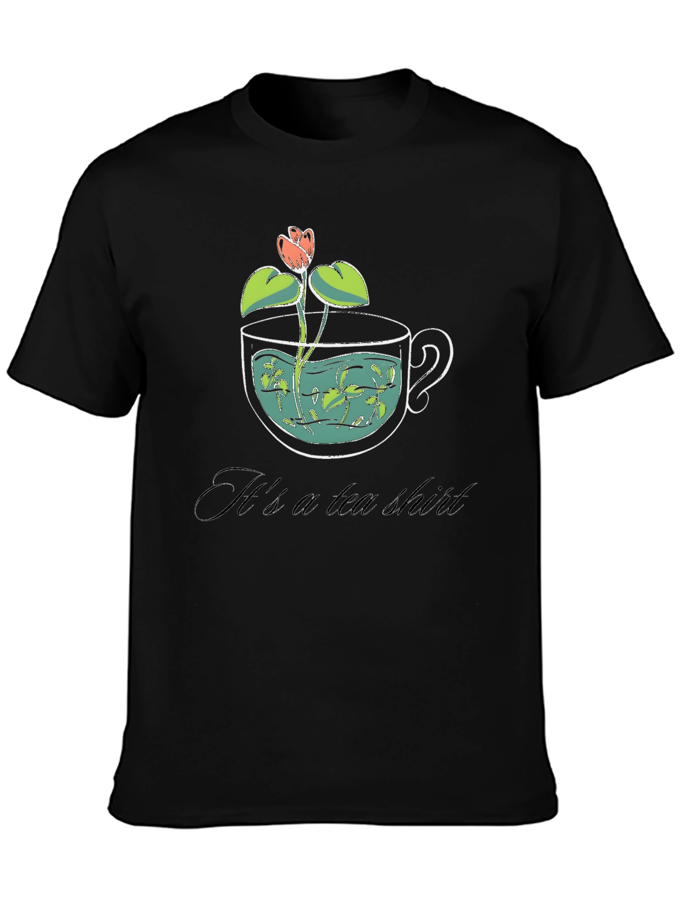Its a Tea Shirt - Black Graphic Tee