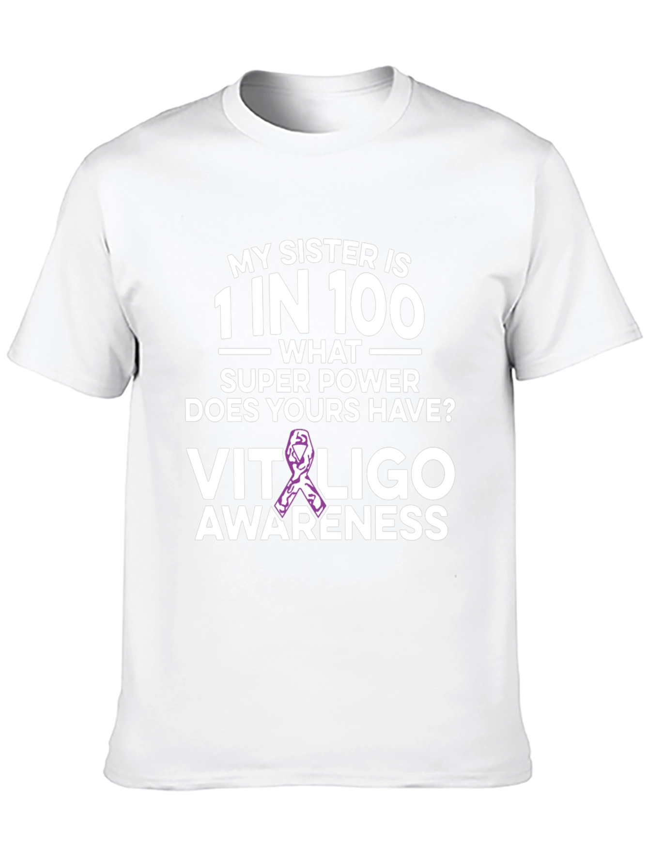 My Sister is 1 in 100 Vitiligo Awareness T-Shirt