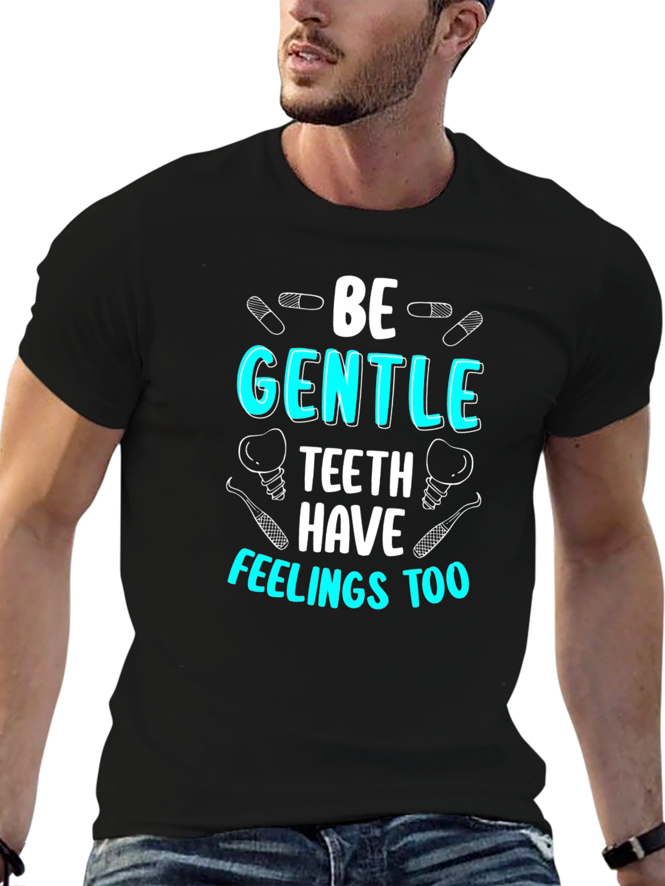 Be Gentle Teeth Have Feelings Too T-Shirt