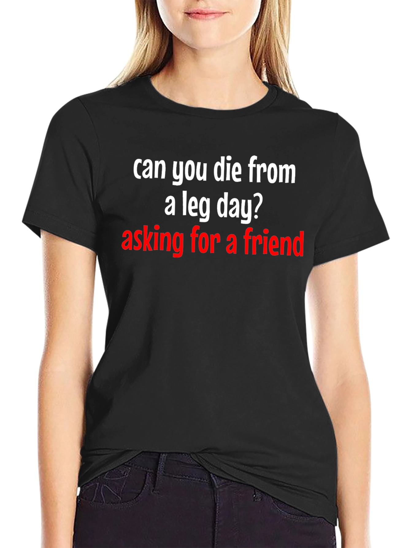 Can You Die From A Leg Day T-Shirt