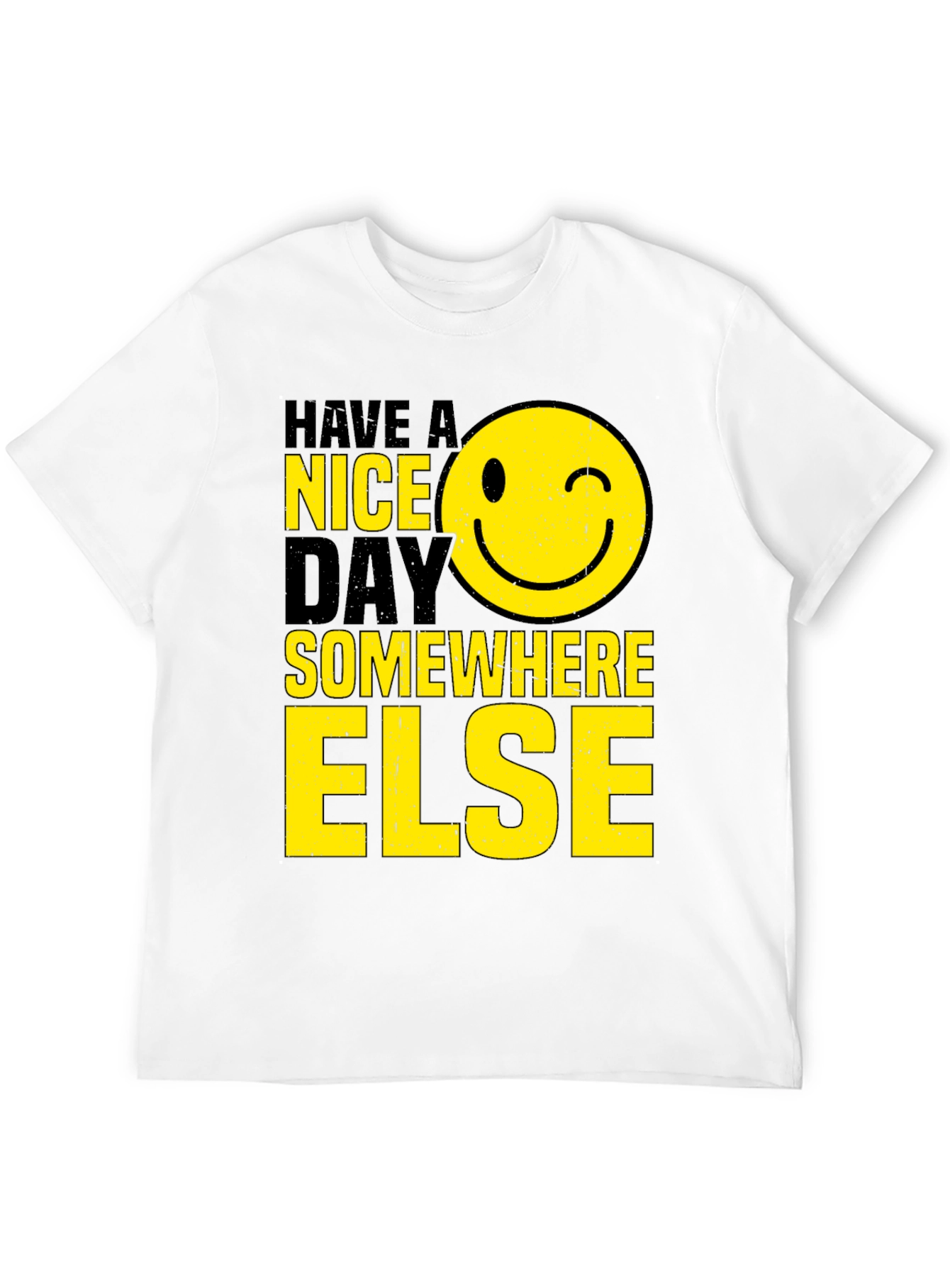 Have A Nice Day T-Shirt