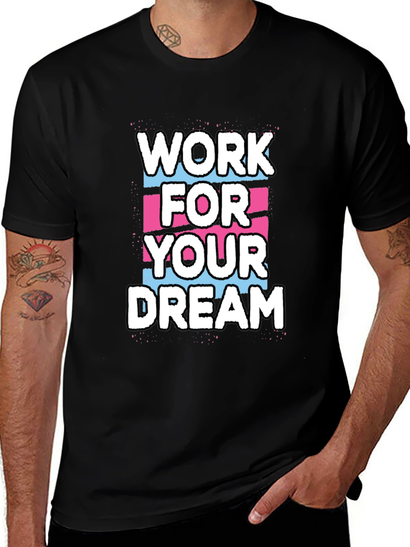 Work For Your Dream Graphic T-Shirt