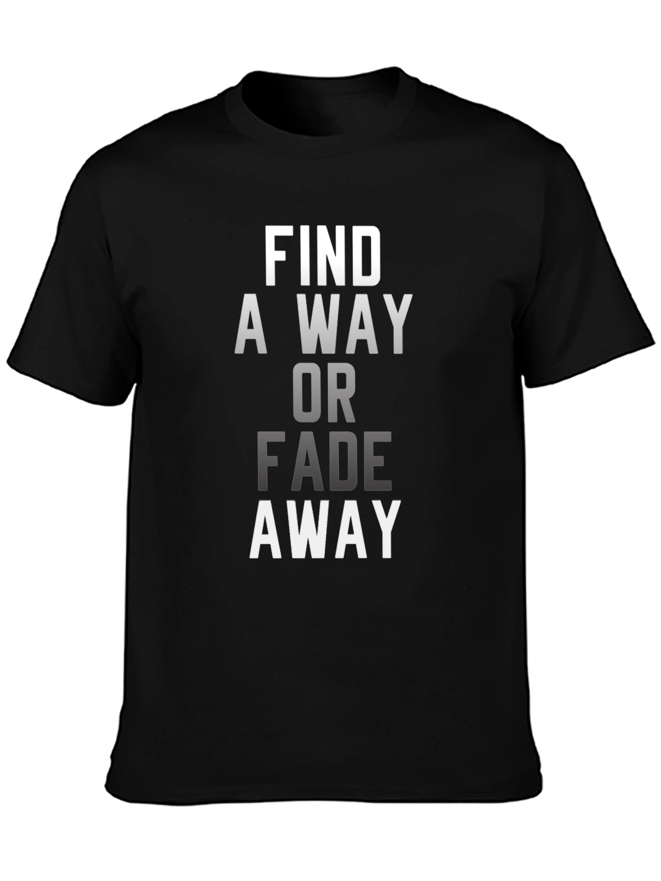 Find A Way T-Shirt - Motivational Black Tee