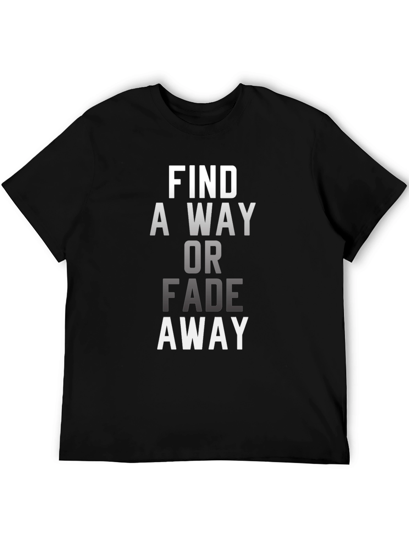 Find A Way T-Shirt - Motivational Black Tee