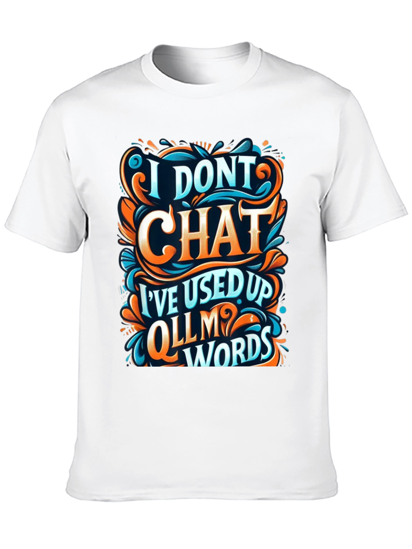 I Dont Chat Graphic Tee - Bold Statement T-Shirt