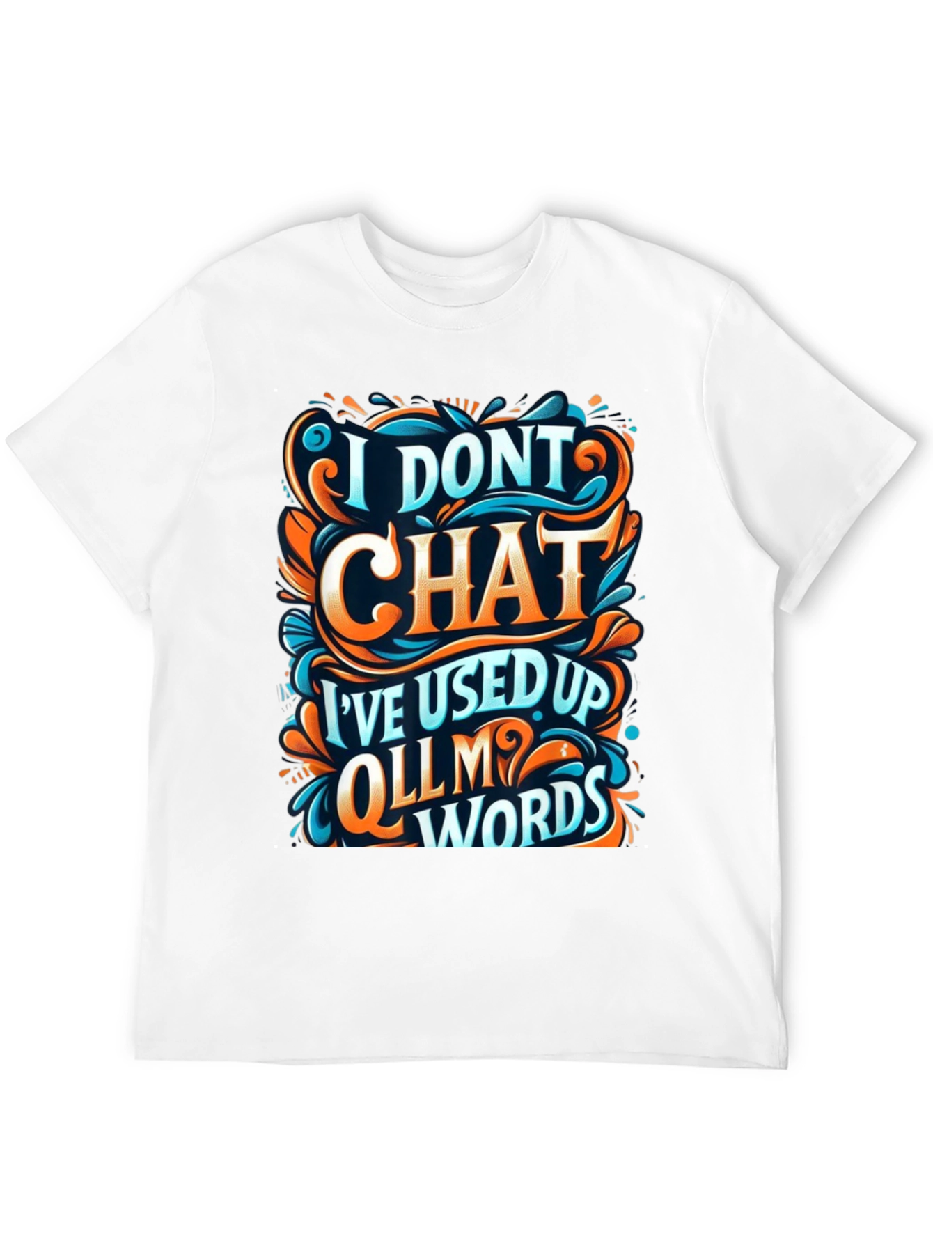 I Dont Chat Graphic Tee - Bold Statement T-Shirt