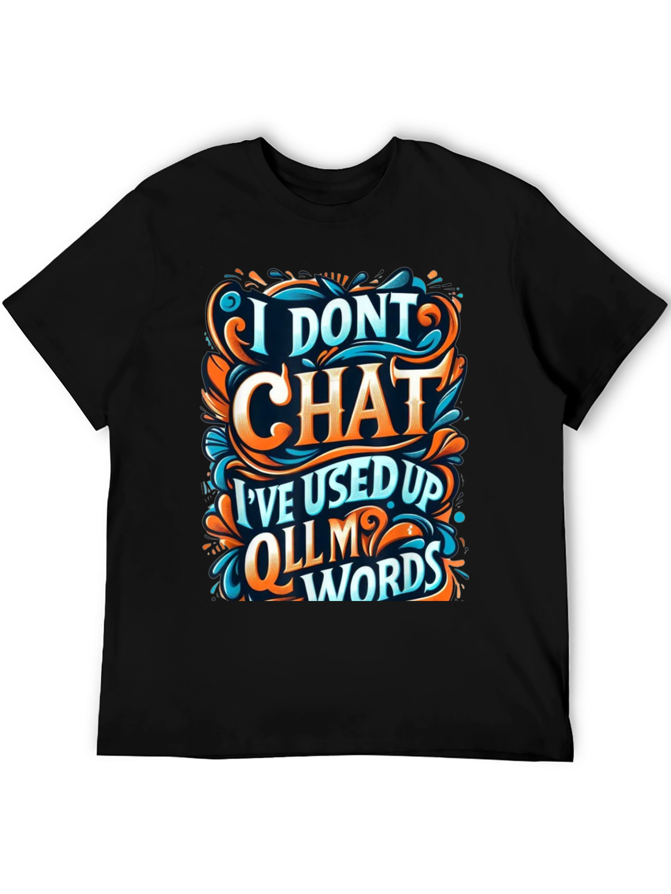I Dont Chat Graphic Tee - Bold Statement T-Shirt