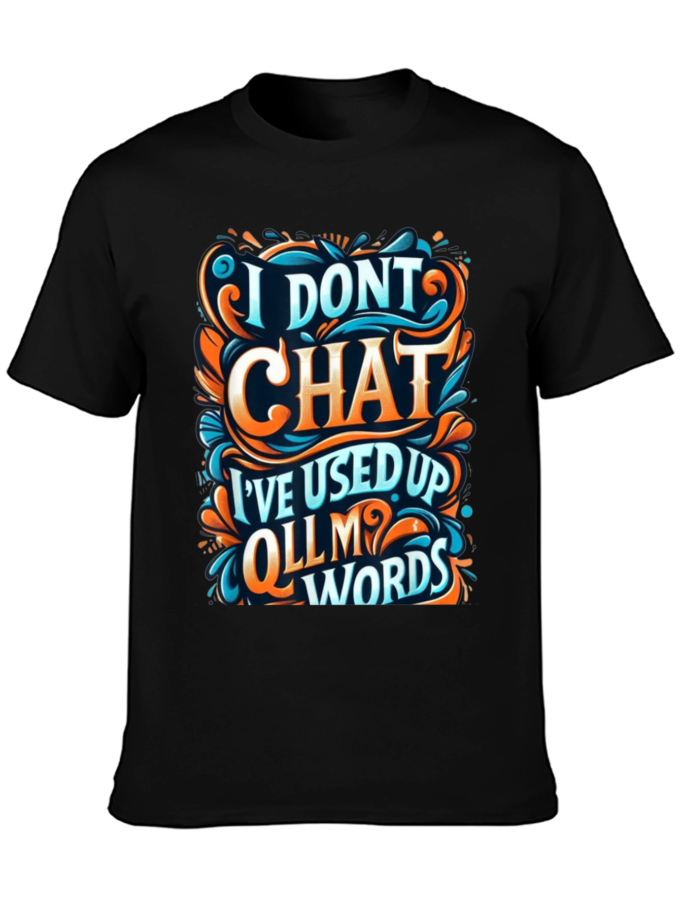 I Dont Chat Graphic Tee - Bold Statement T-Shirt