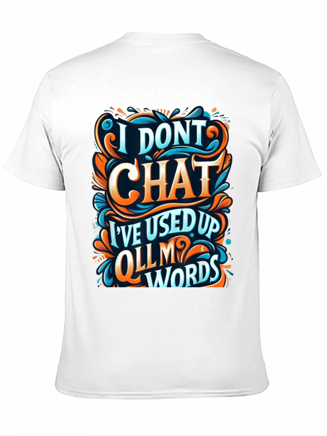 I Dont Chat Graphic Tee - Bold Statement T-Shirt