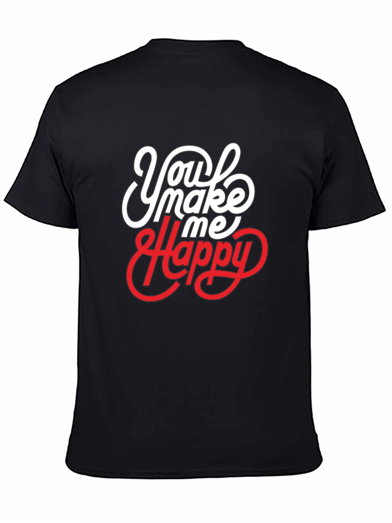 You Make Me Happy Graphic T-Shirt