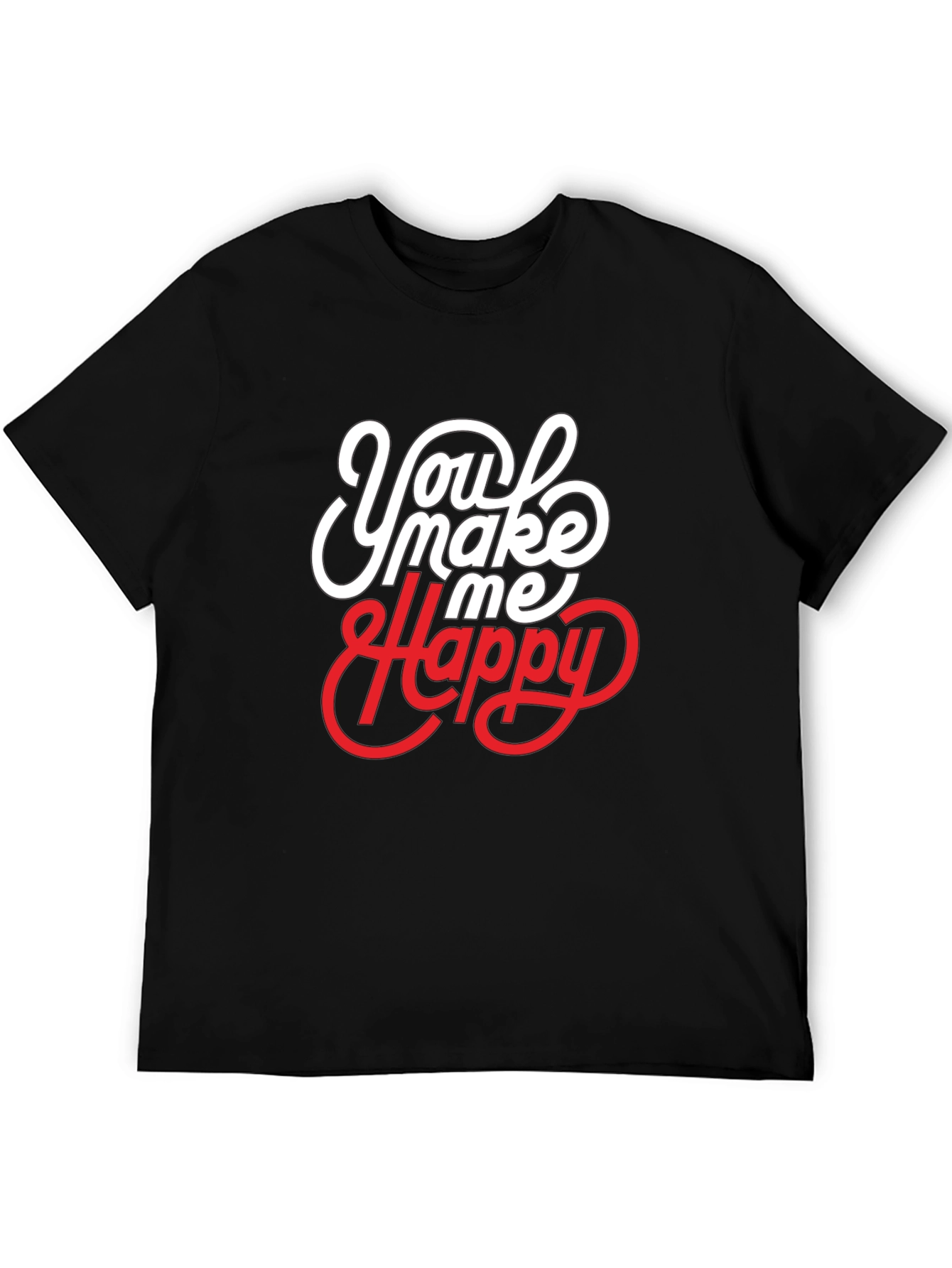 You Make Me Happy Graphic T-Shirt