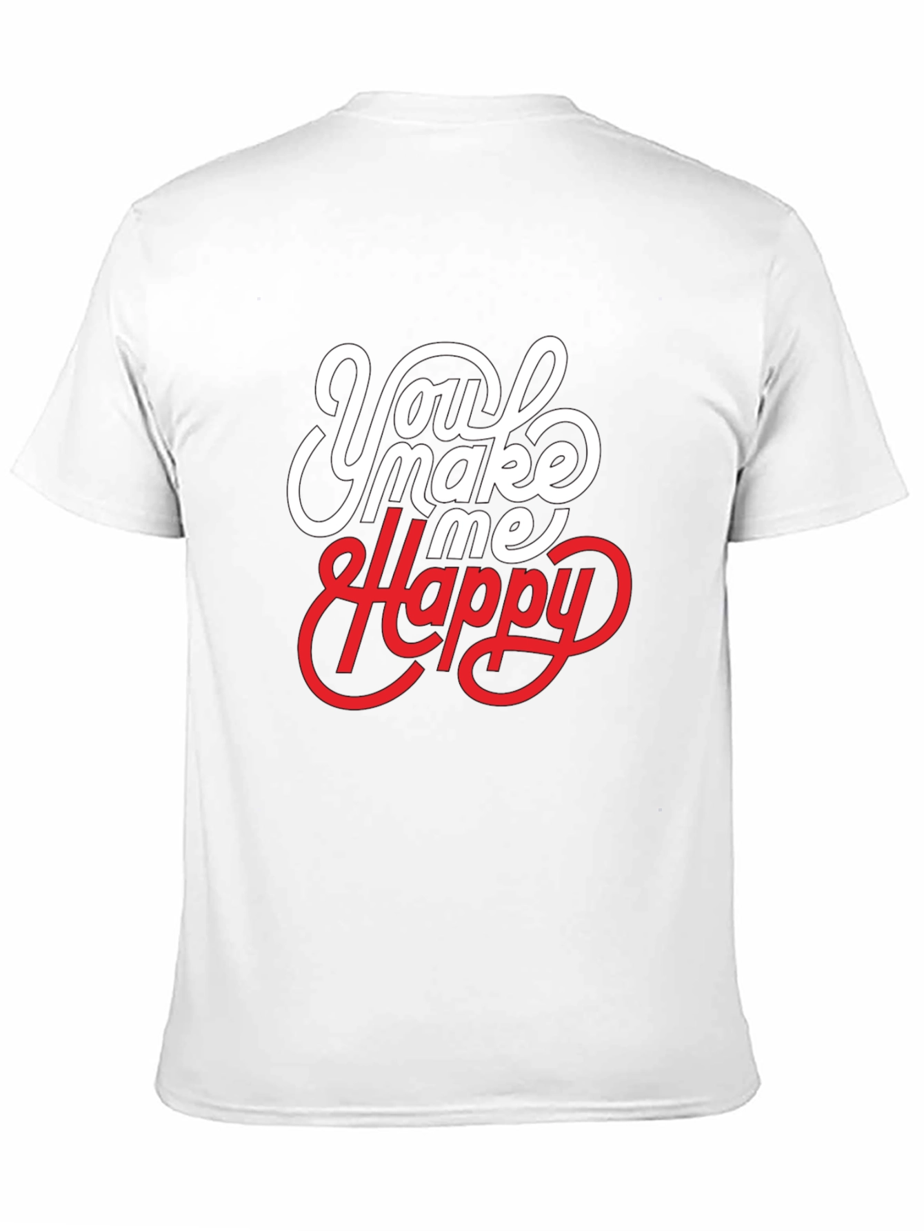 You Make Me Happy Graphic T-Shirt