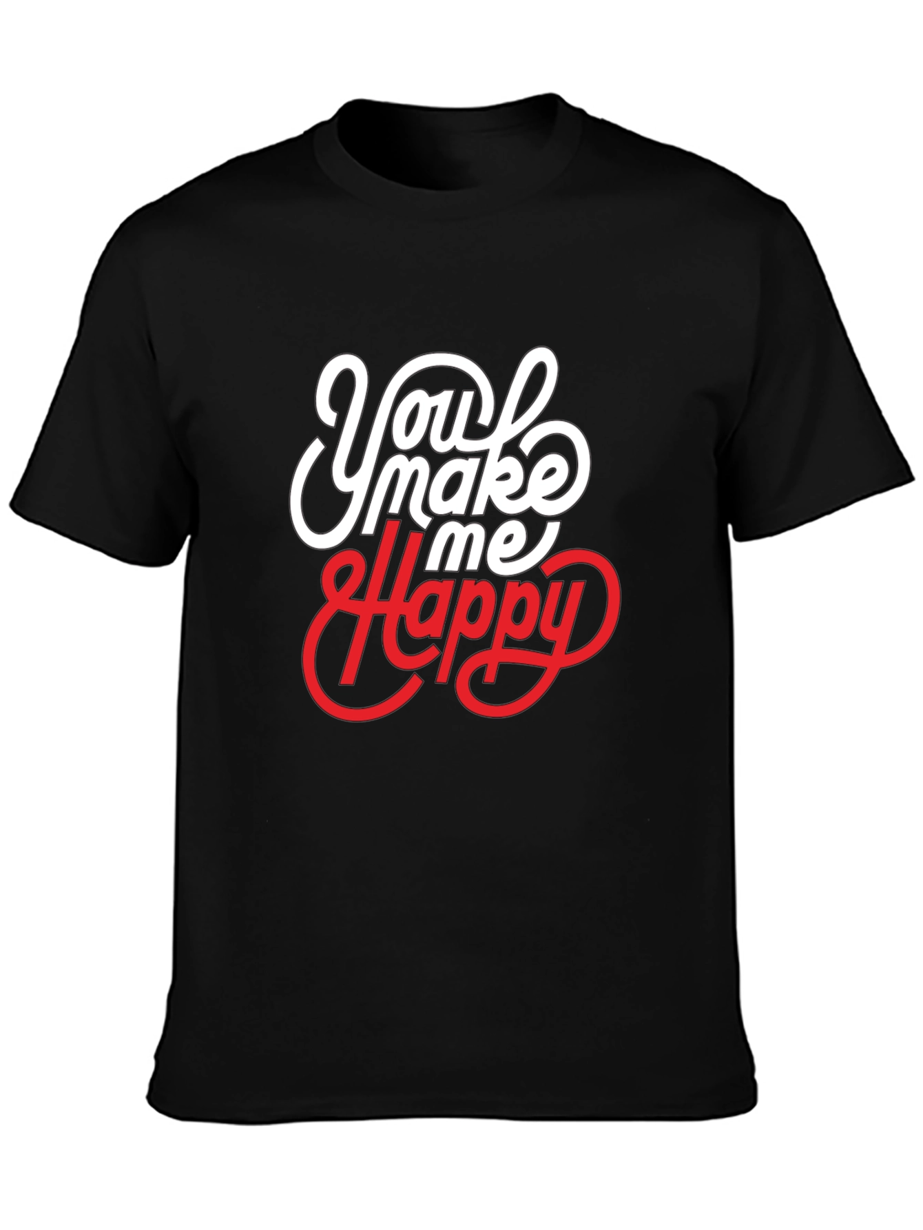 You Make Me Happy Graphic T-Shirt