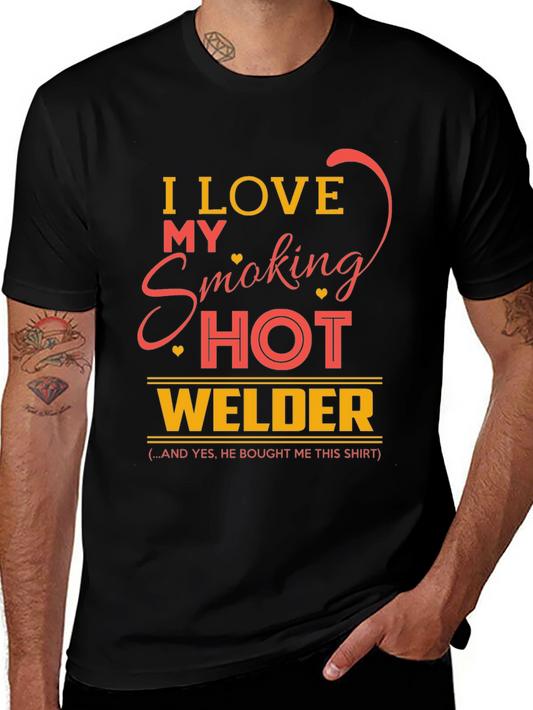 I Love My Smoking Hot Welder Graphic T-Shirt