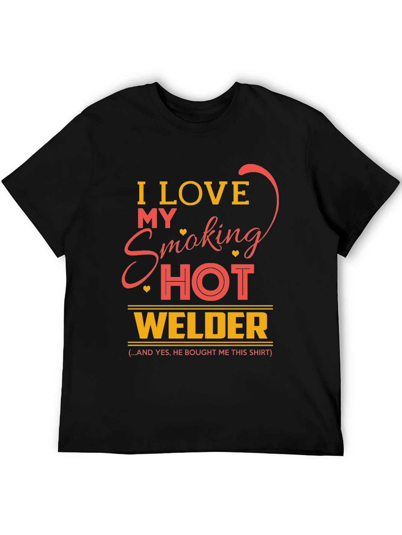 I Love My Smoking Hot Welder Graphic T-Shirt