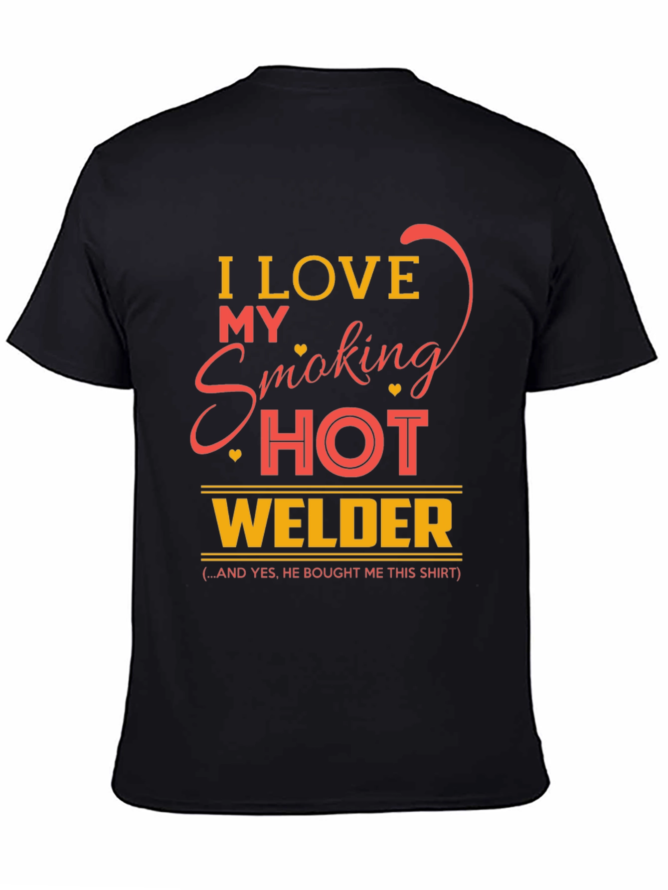 I Love My Smoking Hot Welder Graphic T-Shirt