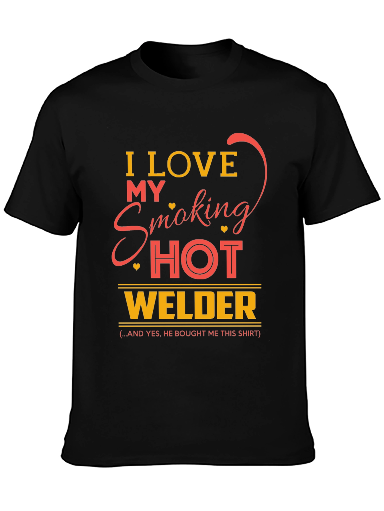 I Love My Smoking Hot Welder Graphic T-Shirt