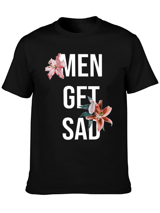 Men Get Sad Graphic T-Shirt