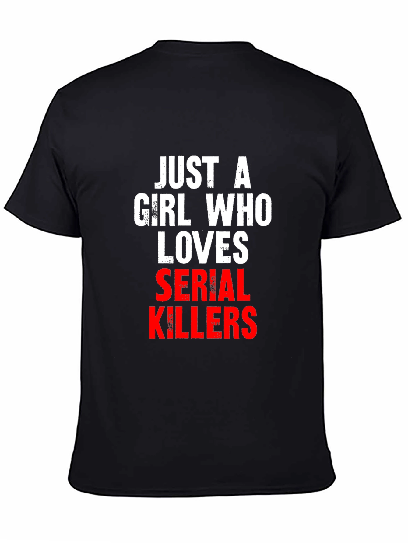 Just A Girl Who Loves Serial Killers T-Shirt