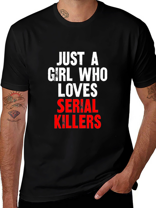 Just A Girl Who Loves Serial Killers T-Shirt