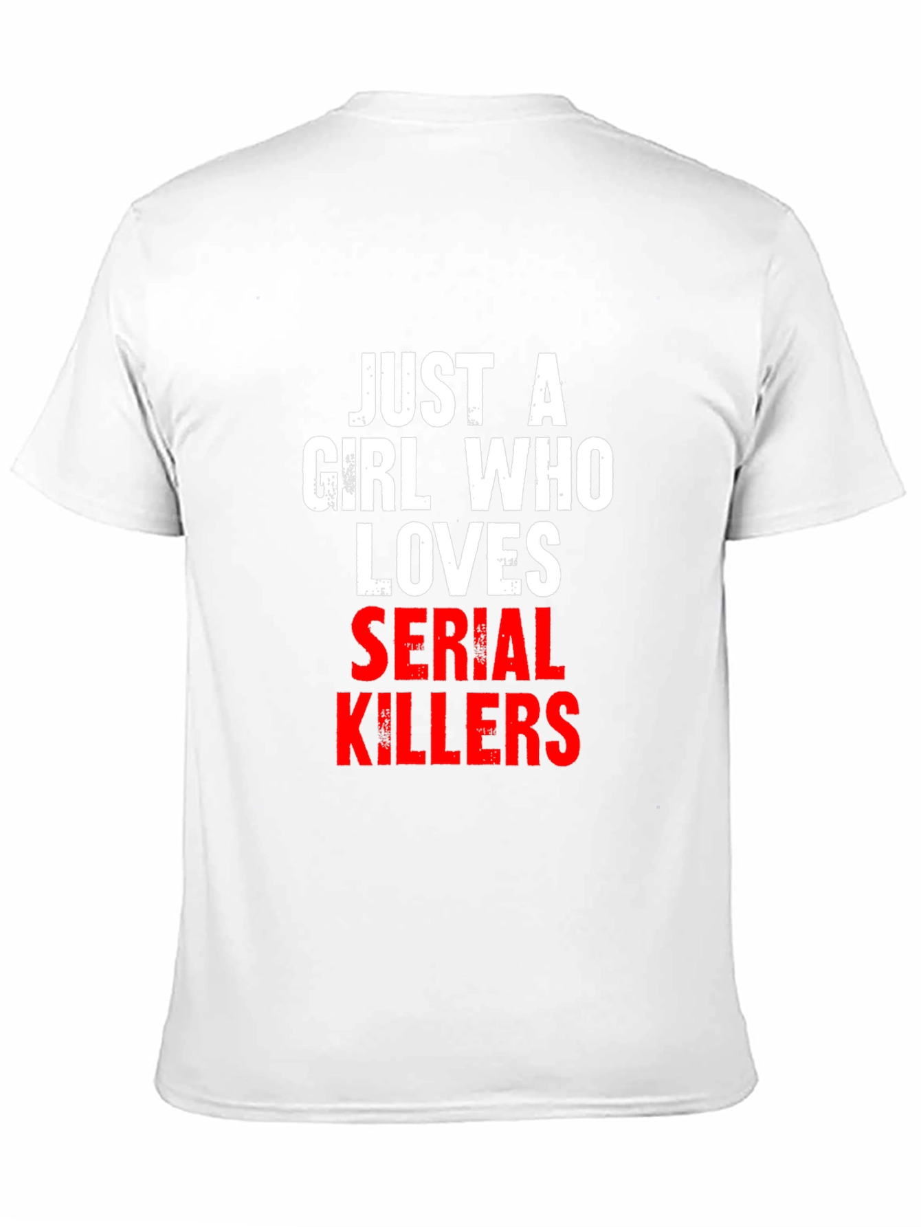 Just A Girl Who Loves Serial Killers T-Shirt