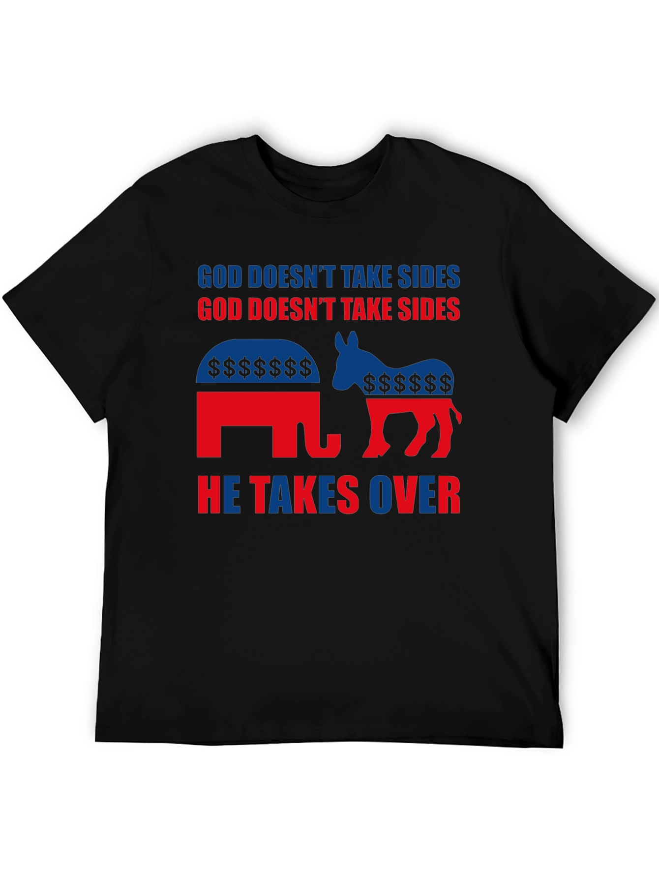 God Doesnt Take Sides T-Shirt