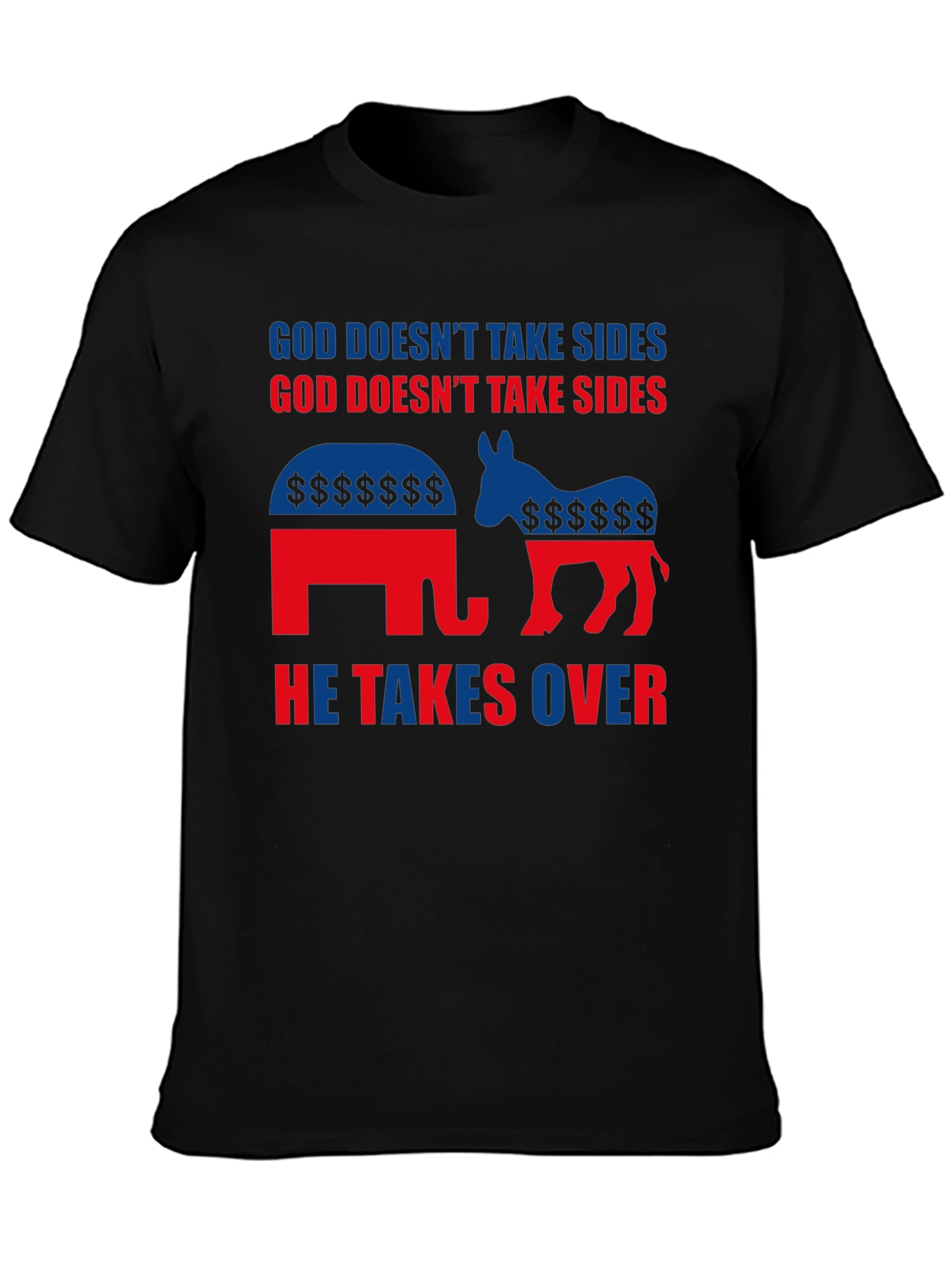 God Doesnt Take Sides T-Shirt