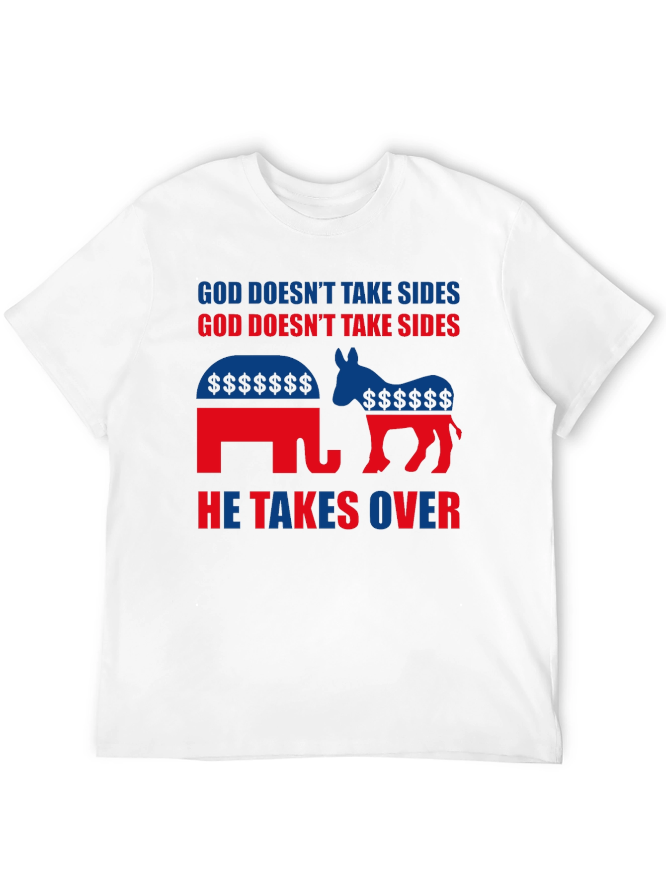 God Doesnt Take Sides T-Shirt
